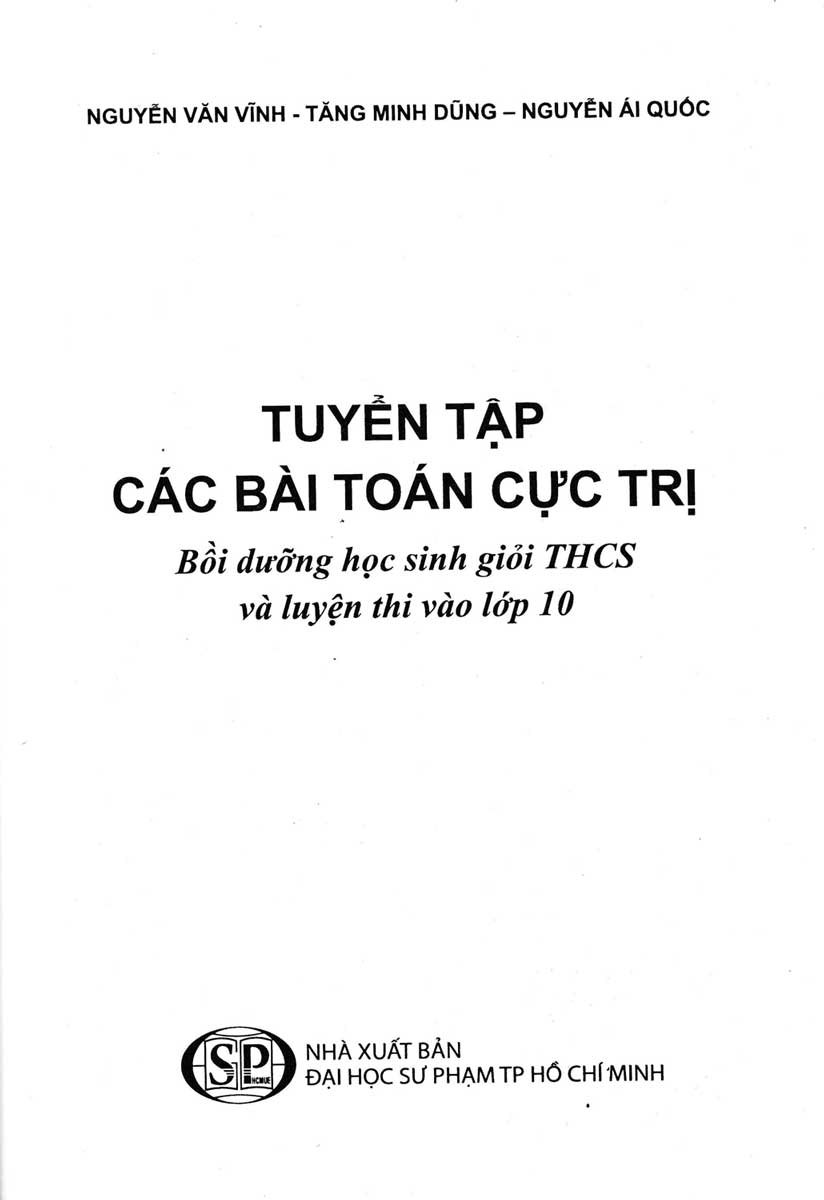 Tuyển tập Các bài toán cực trị Bồi dưỡng học sinh giỏi THCS và luyện thi vào lớp 10 - Nguyễn Văn Vĩnh