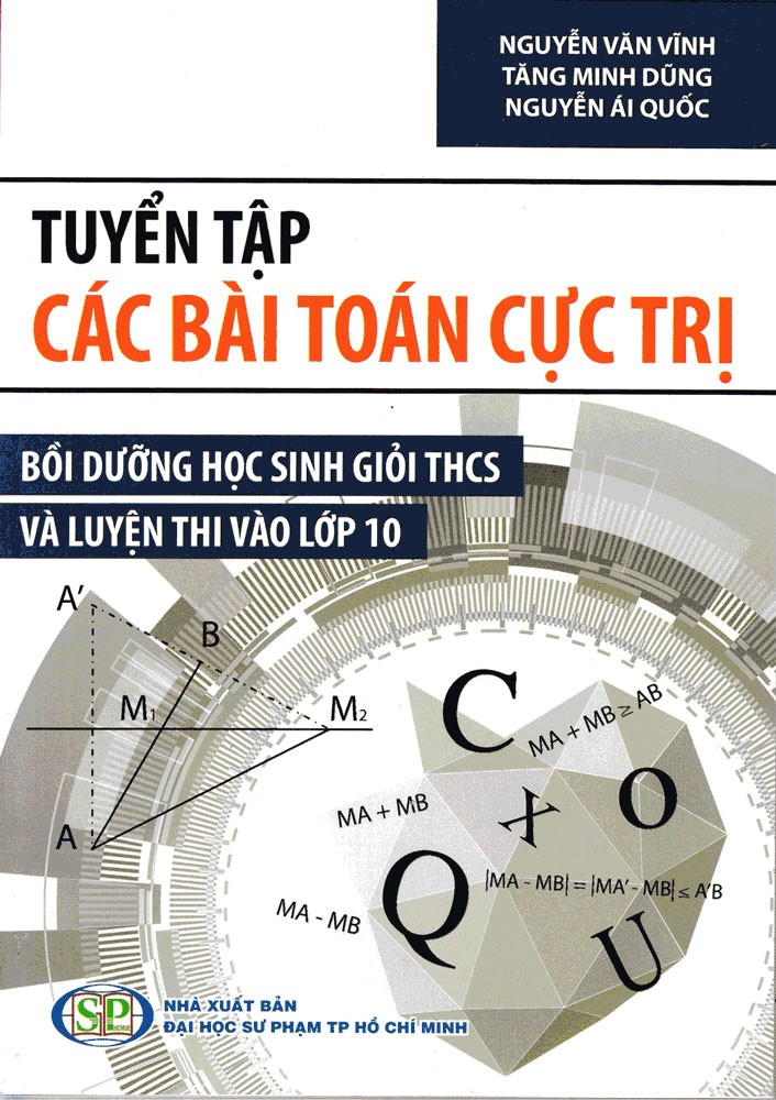 Tuyển tập Các bài toán cực trị Bồi dưỡng học sinh giỏi THCS và luyện thi vào lớp 10 - Nguyễn Văn Vĩnh