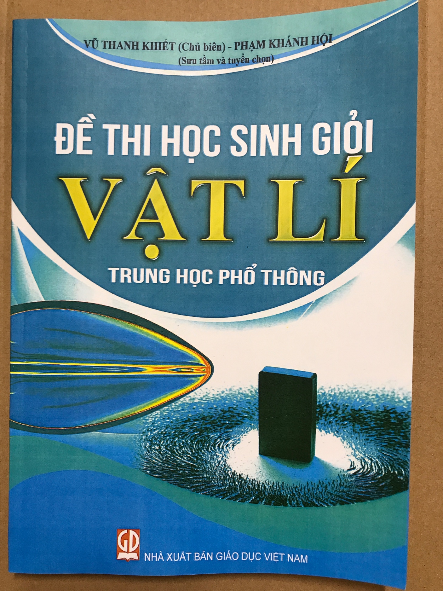 Đề thi học sinh giỏi Vật lí Trung học phổ thông - Vũ Thanh Khiết, Phạm Khánh Hội (đề các năm 2011-2016)