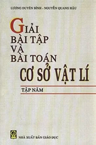 [Ngừng bán] Giải bài tập và bài toán cơ sở vật lý - tập 5