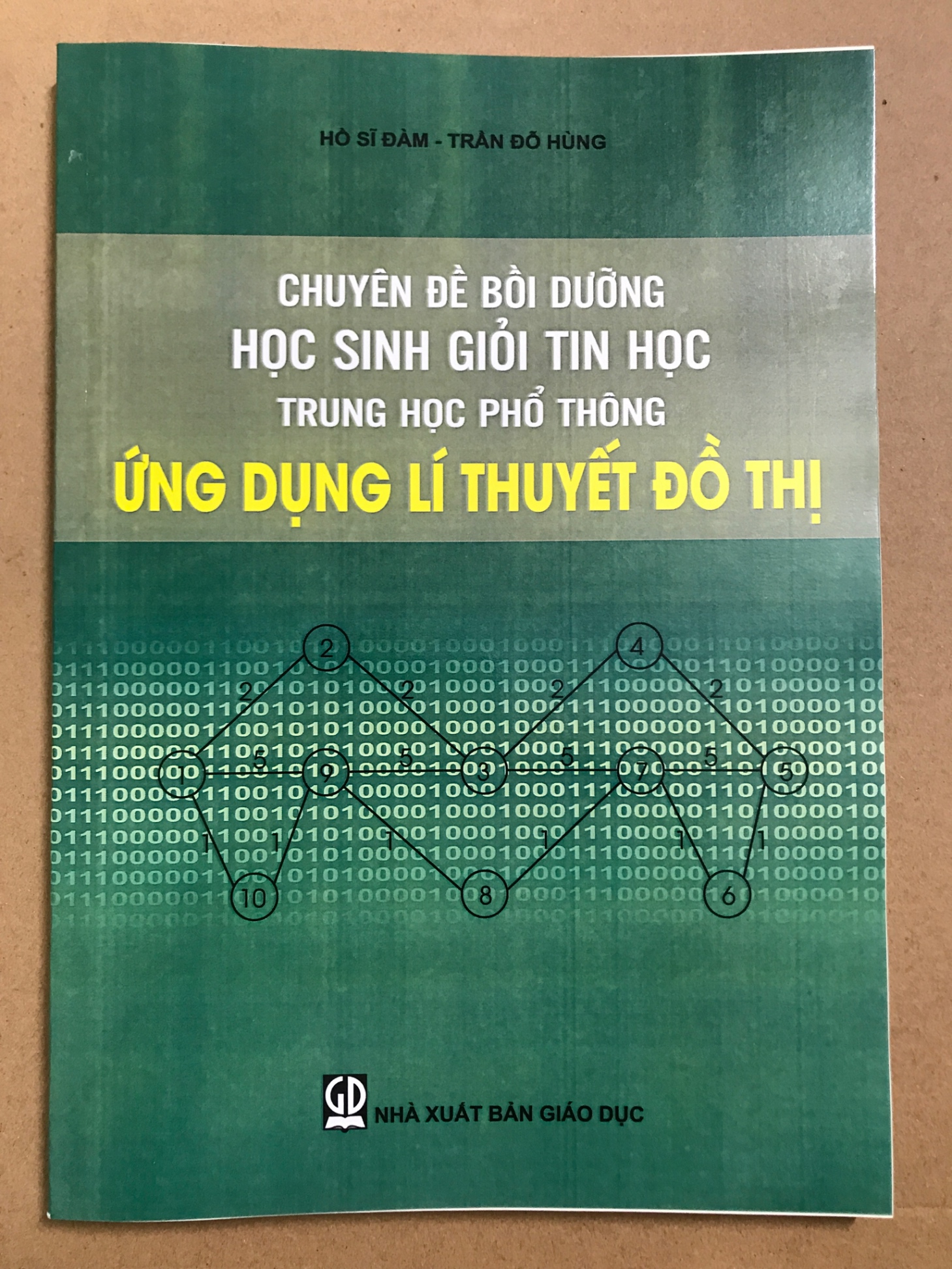 Chuyên đề bồi dưỡng học sinh giỏi tin học trung học phổ thông Ứng dụng lý thuyết đồ thị Hồ Sĩ Đàm Trần Đỗ Hùng NXB GD