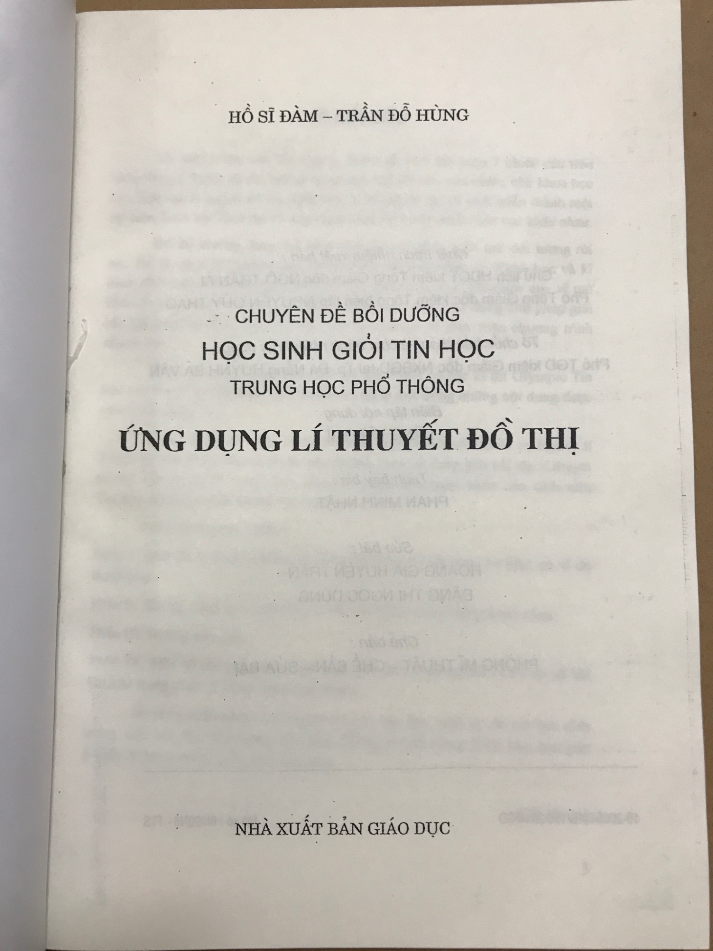 Chuyên đề bồi dưỡng học sinh giỏi tin học trung học phổ thông Ứng dụng lý thuyết đồ thị Hồ Sĩ Đàm Trần Đỗ Hùng NXB GD