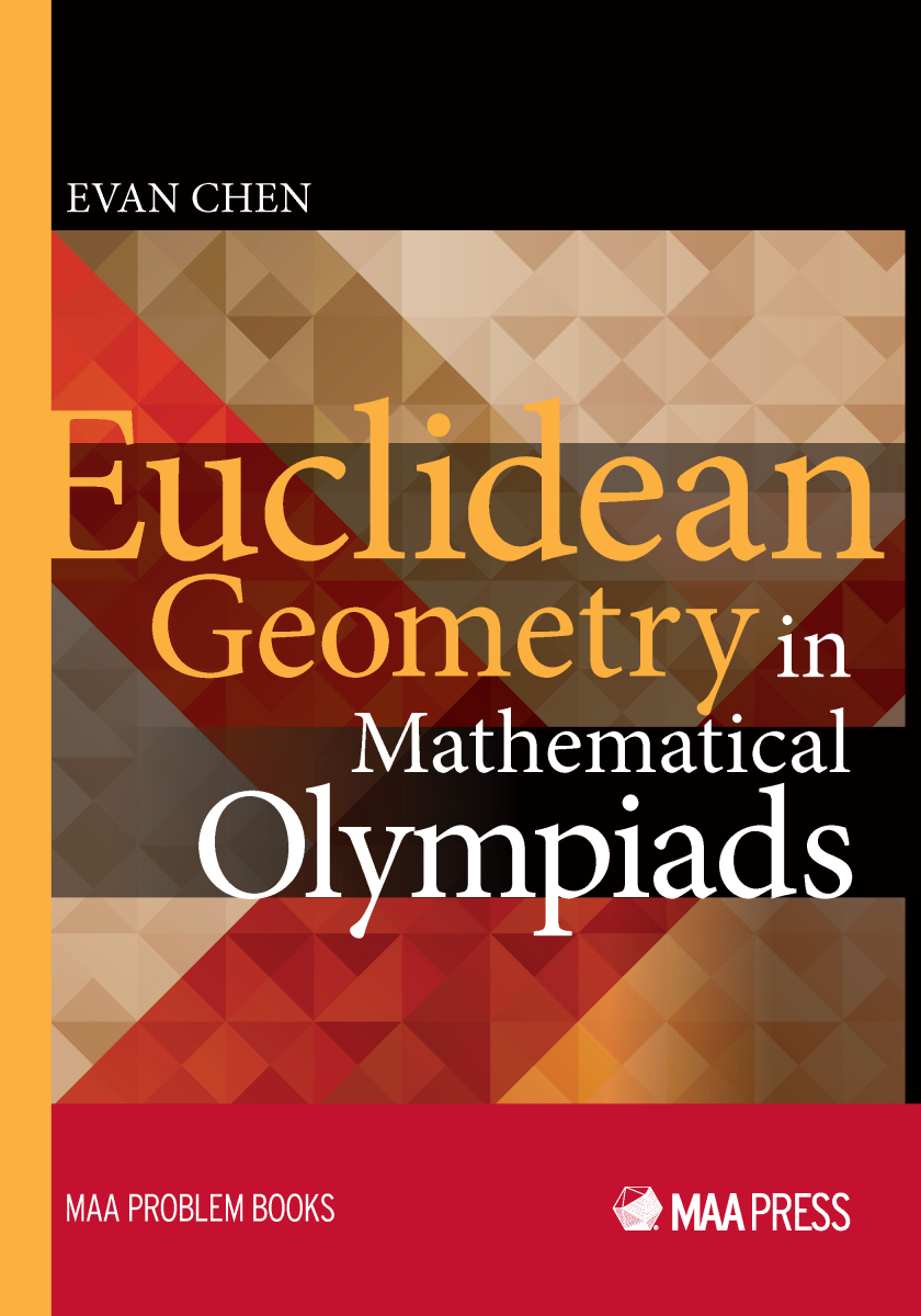 Euclidean Geometry in Mathematical Olympiads (Maa Problem) - Evan Chen (2016)