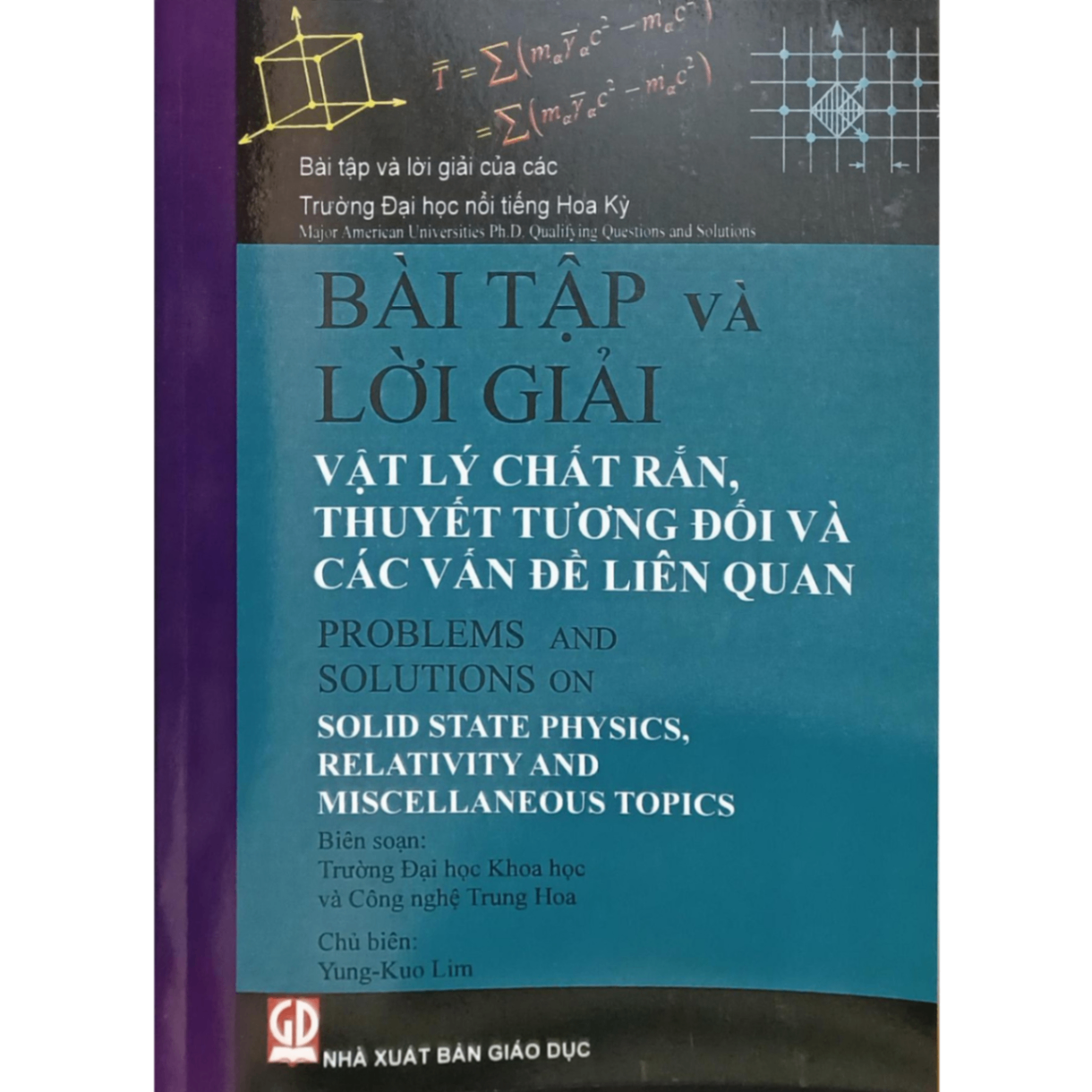 Bài tập và lời giải Vật lý chất rắn, thuyết tương đối và các vấn đề liên quan - Yung-Kuo Lim (Chủ biên), NXB Giáo Dục