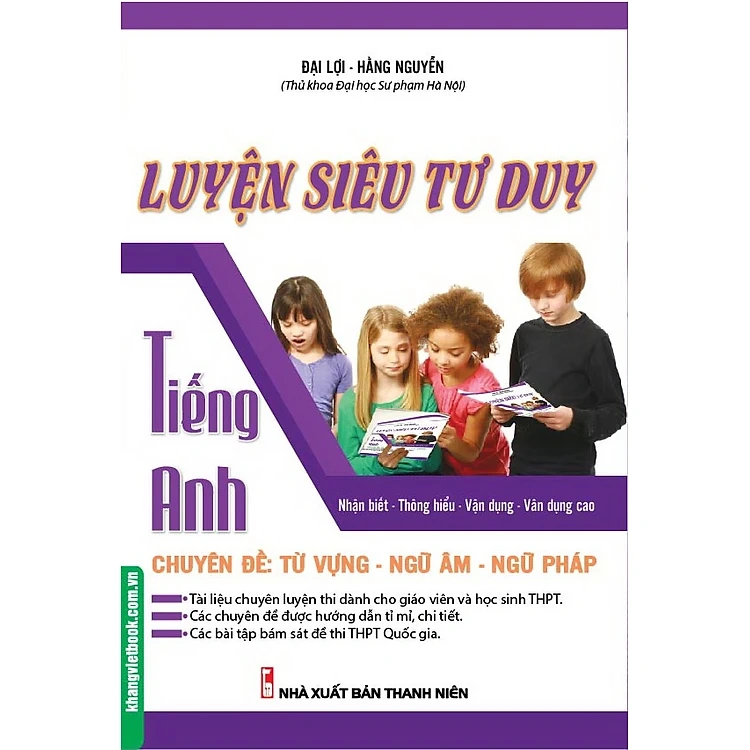 Luyện Siêu Tư Duy Tiếng Anh Chuyên Đề: Từ Vựng - Ngữ Âm - Ngữ Pháp -B5