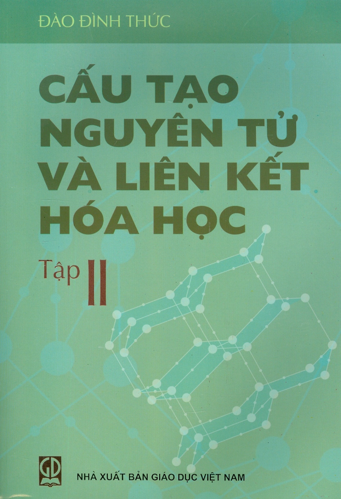 Cấu tạo nguyên tử và liên kết Hóa học tập 2 - Đào Đình Thức
