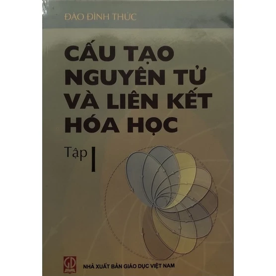 Cấu tạo nguyên tử và liên kết Hóa học tập 1 - Đào Đình Thức