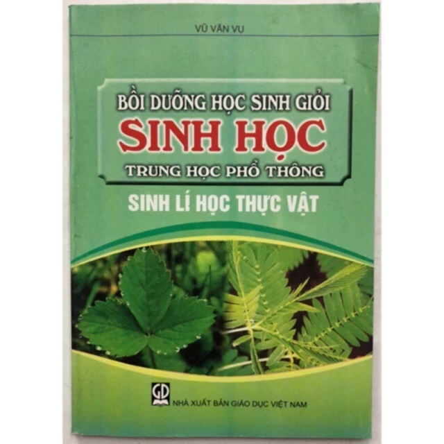 BỒI DƯỠNG HỌC SINH GIỎI Sinh học trung học phổ thông - Sinh Lí Học Thực Vật