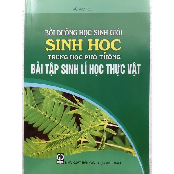 Bồi dưỡng học sinh giỏi Sinh học trung học phổ thông - BÀI TẬP Sinh Lí Học Thực Vật