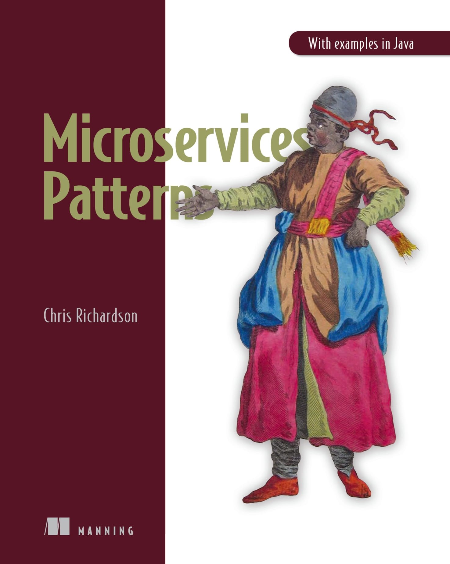 Microservices Patterns: With examples in Java First Edition by Chris Richardson