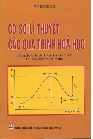 Cơ Sở Lí Thuyết Các Quá Trình Hóa Học (NXB Giáo Dục 2011) - Vũ Đăng Độ, 248 trang