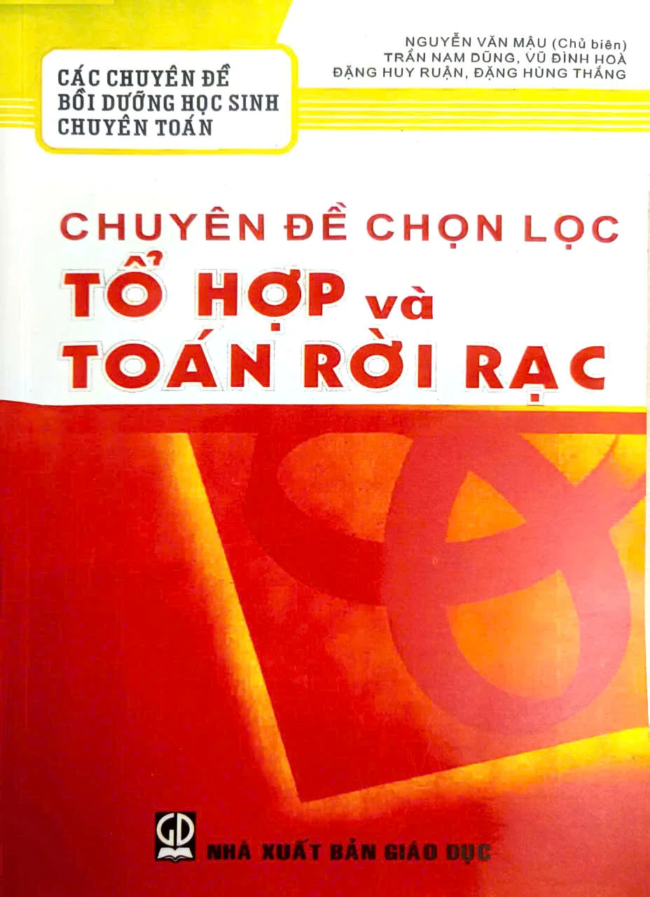Các chuyên đề bồi dưỡng học sinh chuyên toán - Chuyên đề chọn lọc Tổ hợp và Toán rời rạc Nguyễn Văn Mậu