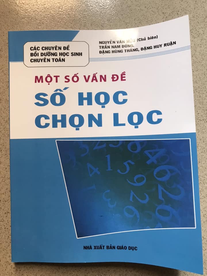 Các chuyên đề bồi dưỡng học sinh chuyên toán: Một số vấn đề Số học chọn lọc - Nguyễn Văn Mậu -B5