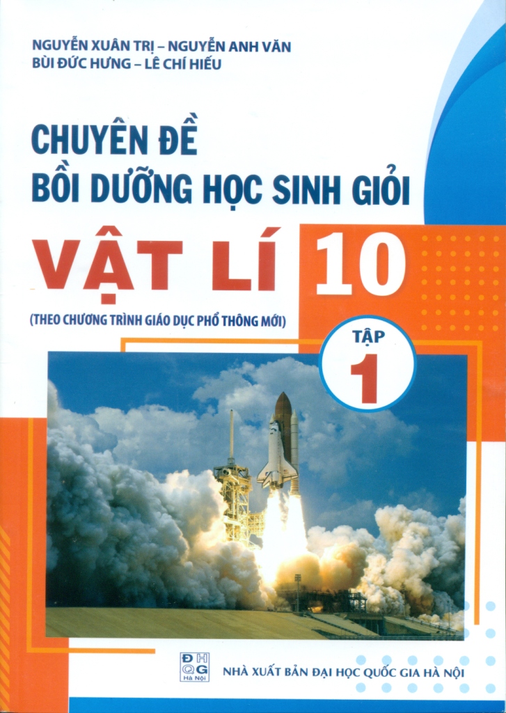 Chuyên Đề Bồi Dưỡng Học Sinh Giỏi Vật Lí 10 Tập 1 - Nguyễn Xuân Trị (Theo chương trình giáo dục phổ thông mới)