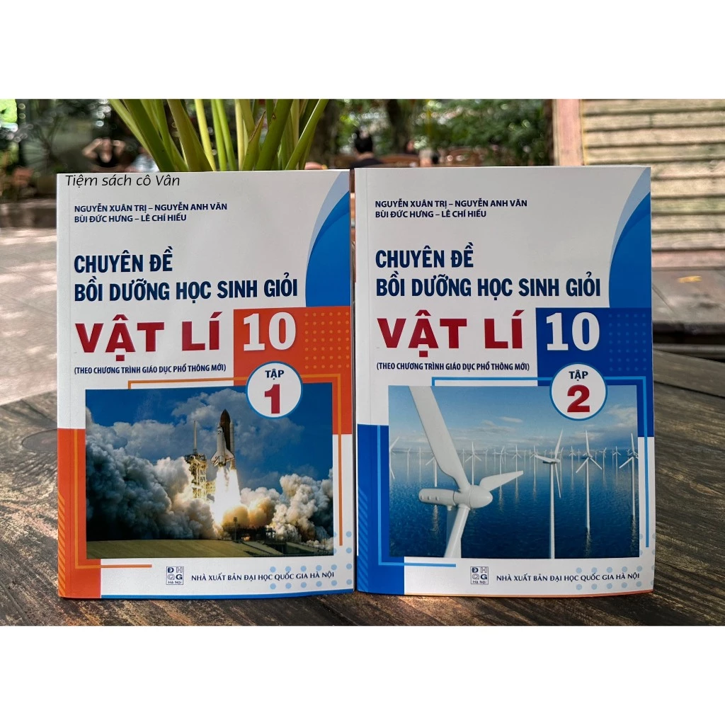 Combo 2 tập Chuyên Đề Bồi Dưỡng Học Sinh Giỏi Vật Lí 10 - Nguyễn Xuân Trị (Combo tập 1 + tập 2)