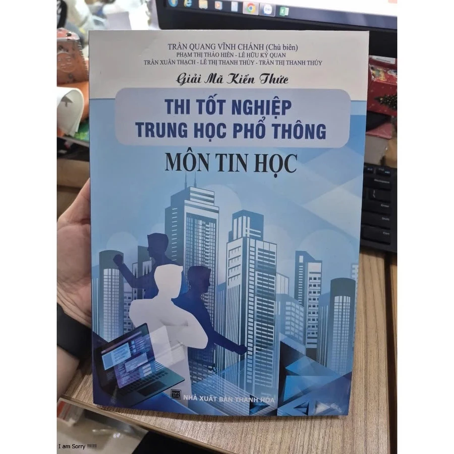 Giải Mã Kiến Thức Thi Tốt Nghiệp Trung Học Phổ Thông Môn Tin Học - Trần Quang Vĩnh Chánh