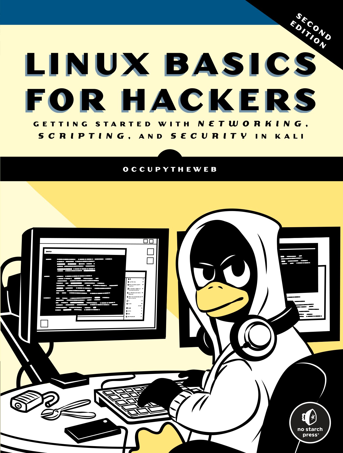 Linux Basics for Hackers, 2nd Edition: Getting Started with Networking, Scripting, and Security in Kali by OccupyTheWeb