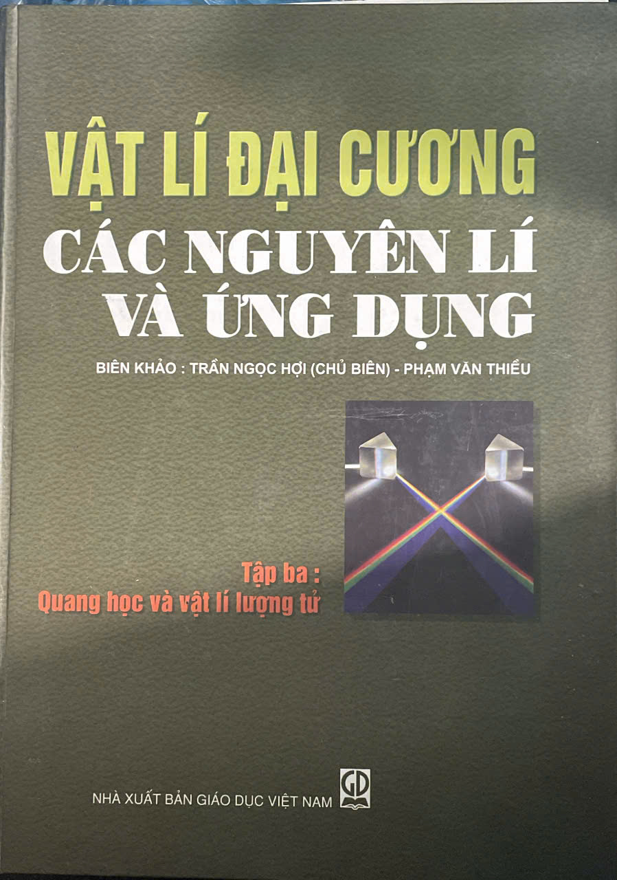 Vật Lí Đại Cương Các Nguyên Lí Và Ứng Dụng - Tập 3 - Quang học và vật lý lượng tử