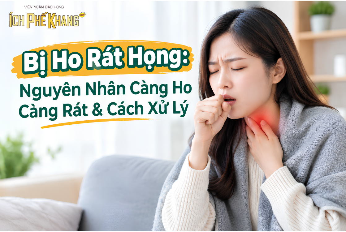 Bị Ho Rát Họng: Nguyên Nhân Càng Ho Càng Rát & Cách Xử Lý