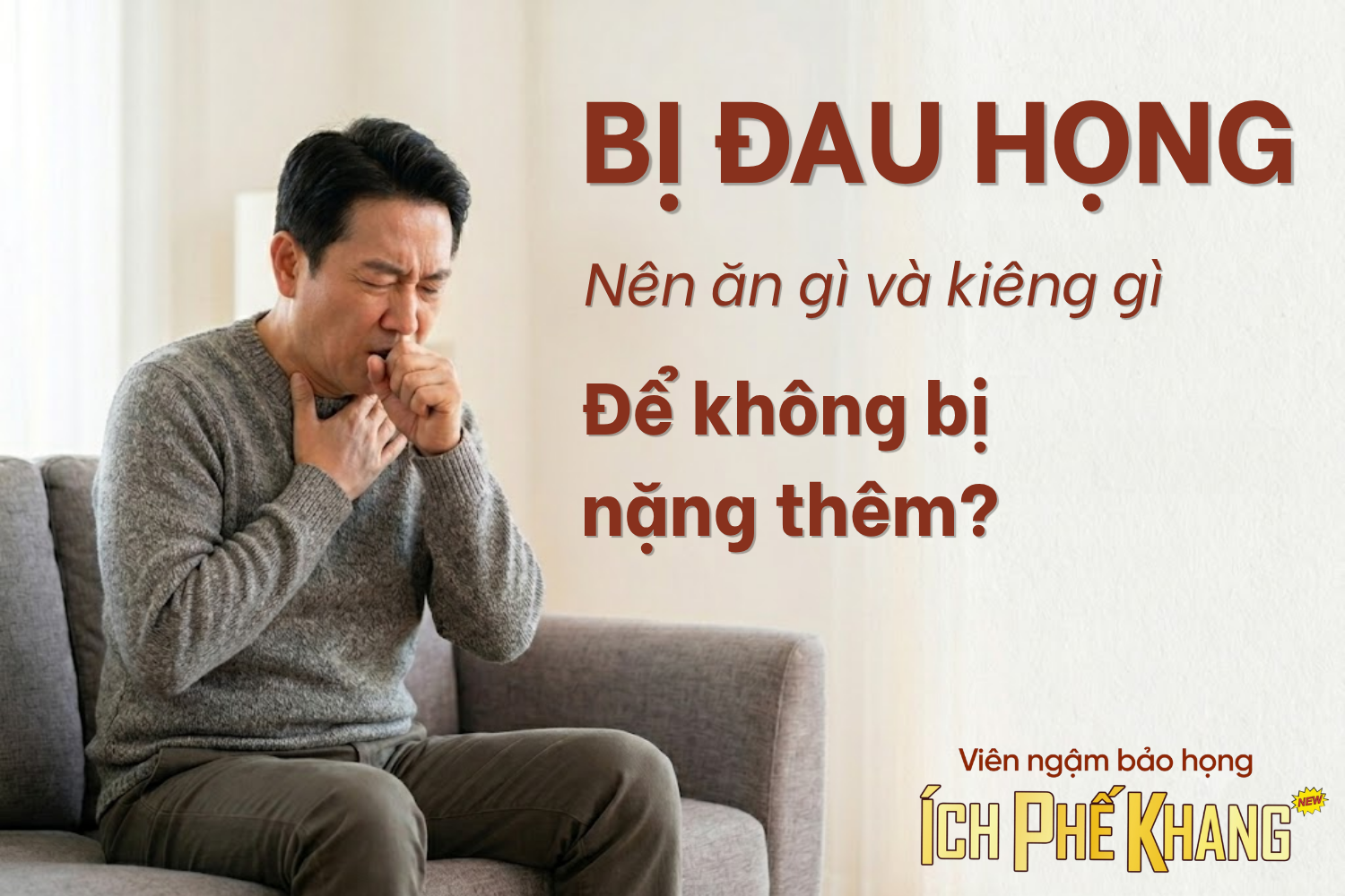Bị đau họng nên ăn gì và kiêng gì để không bị nặng thêm?