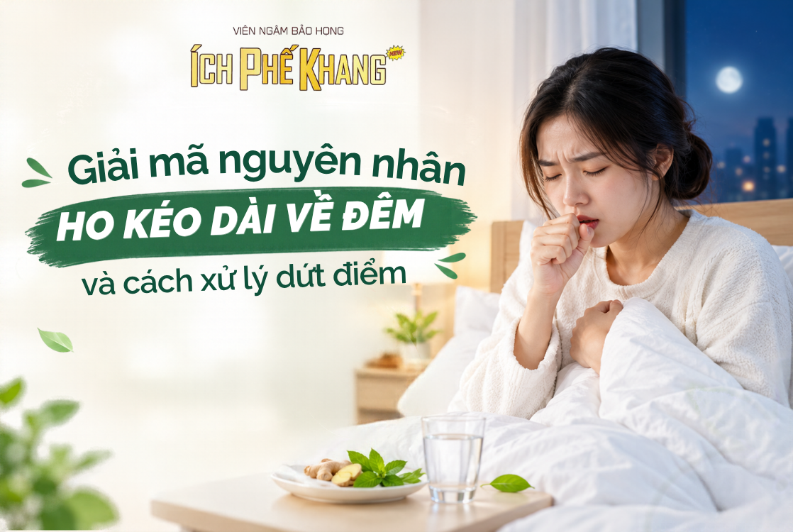 Giải mã nguyên nhân ho kéo dài về đêm và cách xử lý dứt điểm
