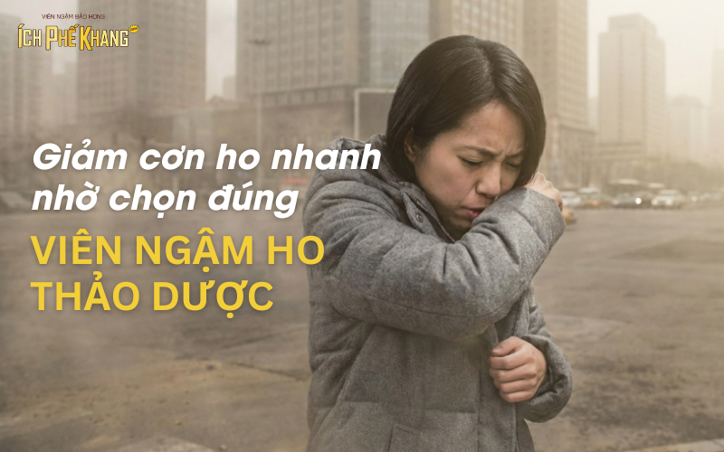 Giảm cơn ho nhanh nhờ chọn đúng viên ngậm ho thảo dược