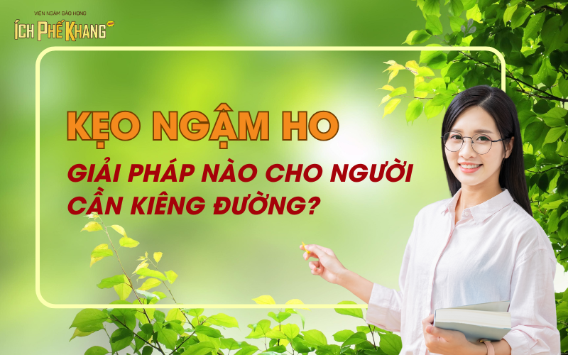 Người kiêng đường có nhất thiết phải chọn kẹo ngậm ho không đường?