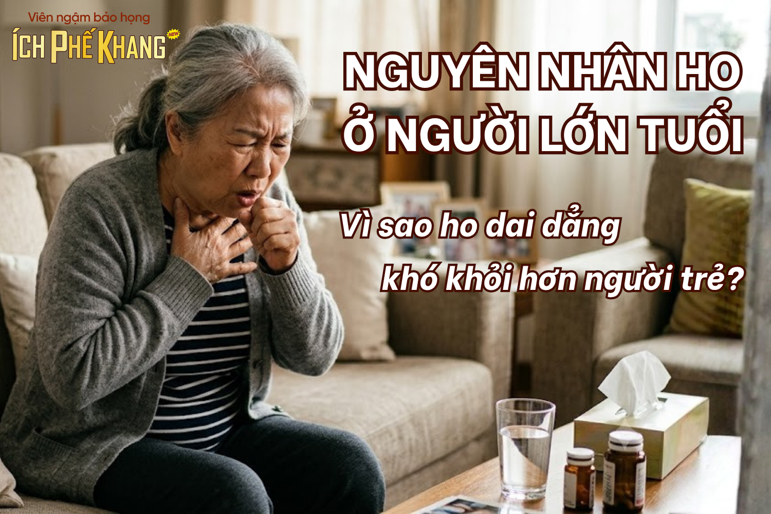Nguyên nhân ho ở người lớn tuổi – Vì sao ho dai dẳng, khó khỏi hơn người trẻ?