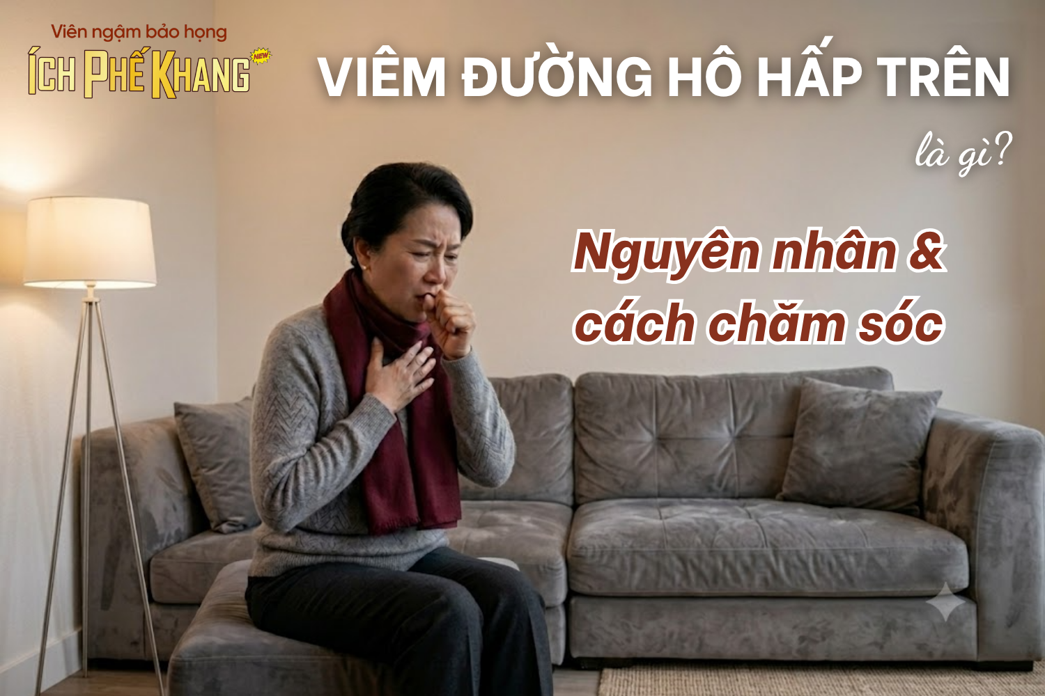 Viêm đường hô hấp trên là gì? Nguyên nhân và cách chăm sóc