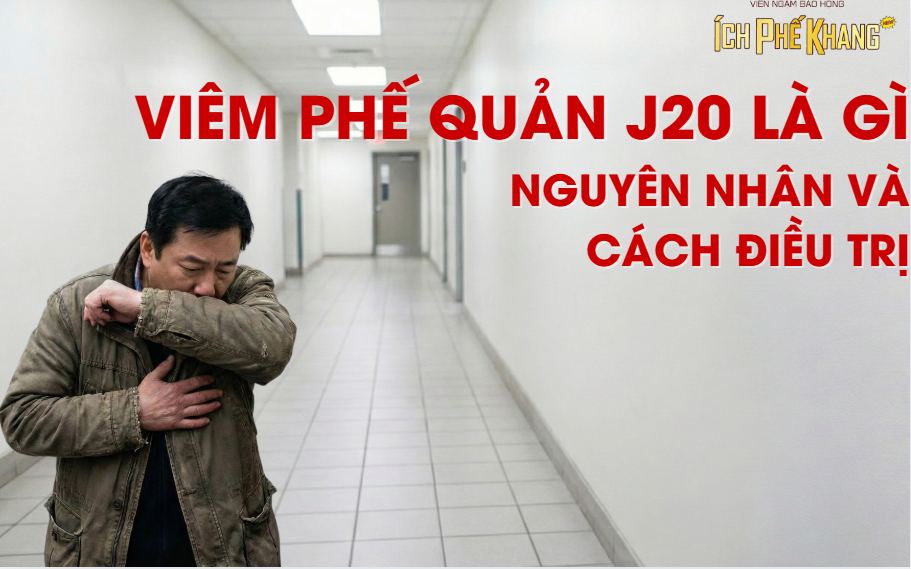 Viêm phế quản cấp J20 là gì? Nguyên nhân, triệu chứng và cách điều trị