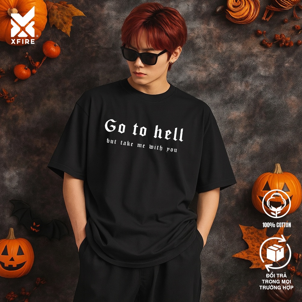 Áo Thun XFIRE GO TO HELL Halloween Unisex Oversize Cotton 100% Nhiều Màu