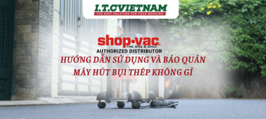 Hướng Dẫn Sử Dụng Và Bảo Quản Máy Hút Bụi ShopVac 10L-16L