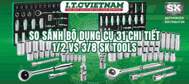 So Sánh Bộ Dụng Cụ 31 Chi Tiết 1/2 vs 3/8 SK Tools