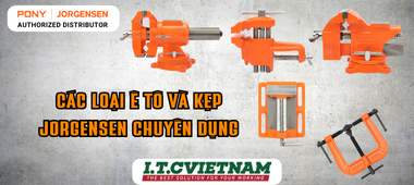 Các loại ê tô và kẹp Jorgensen chuyên dụng