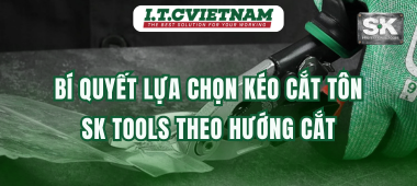 Bí quyết lựa chọn kéo cắt tôn SK Tools theo hướng cắt