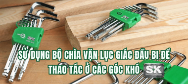 Sử dụng bộ chìa vặn lục giác đầu bi để thao tác ở các góc khó