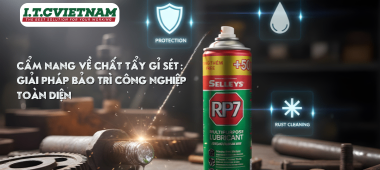 Cẩm nang chất tẩy gỉ sét: Giải pháp bảo trì công nghiệp toàn diện