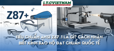 Tiêu chuẩn ANSI Z87.1 là gì? Cẩm nang chọn kính bảo hộ chuẩn quốc tế 2026