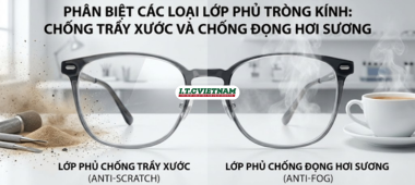 Phân biệt lớp phủ chống trầy và chống đọng hơi sương trên tròng kính
