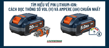 Tìm hiểu Pin Lithium-ion: Cách đọc thông số Vol (V) và Ampe (Ah) chuẩn