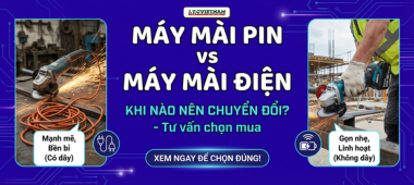 So sánh máy mài pin và máy mài dùng điện: Nên chọn loại nào?