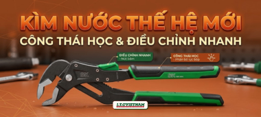 Kìm nước thế hệ mới: Thiết kế công thái học, chỉnh nhanh