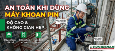 An toàn dùng máy khoan pin ở độ cao, không gian hẹp