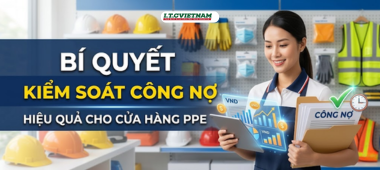 Bí quyết kiểm soát công nợ hiệu quả cho cửa hàng PPE