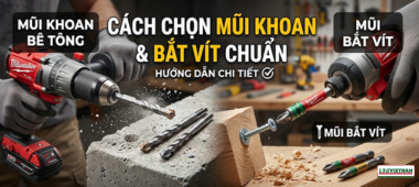 Cách chọn mũi khoan bê tông và bắt vít chuẩn 2026