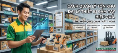 Cách quản lý tồn kho đại lý thiết bị cầm tay hiệu quả