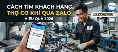Cách tìm khách hàng thợ cơ khí qua Zalo hiệu quả 2026