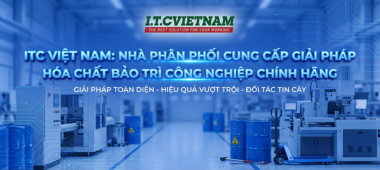 ITC Việt Nam: Giải pháp hóa chất MRO cho đại lý và thương mại