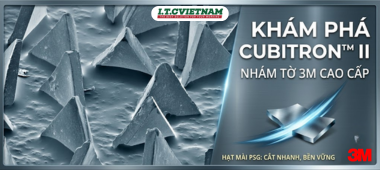 Khám phá sức mạnh hạt mài Cubitron II trên nhám tờ 3M cao cấp
