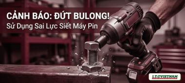 Lực siết Torque: Bí quyết vặn máy pin không đứt bulong